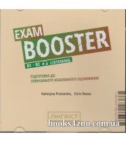 ДИСК Exam Booster (B1-B2 LISTENING) Підготовка до аудіювання ЗНО авт: Kateryna Protsenko, Chris Reese вид: Лінгвіст